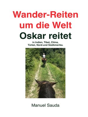 cover image of Wander-Reiten um die Welt, Oskar reitet